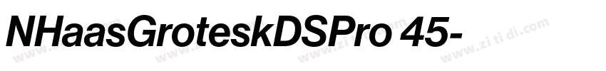 NHaasGroteskDSPro 45字体转换 NHaasGroteskDSPro 45字体转换